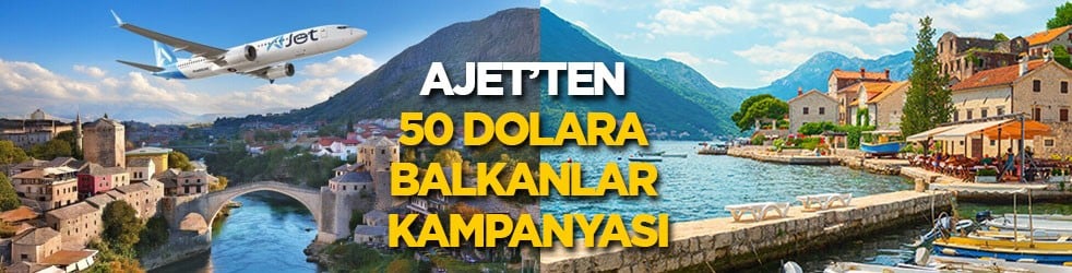 AJet'ten 50 dolara Balkanlar kampanyası