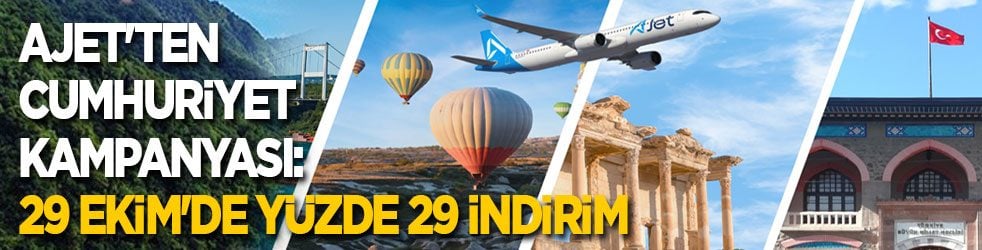 AJet'ten Cumhuriyet kampanyası: 29 Ekim'de yüzde 29 indirim