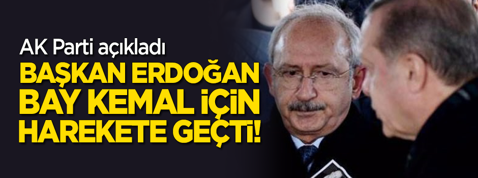 AK Parti açıkladı: Başkan Erdoğan, Kılıçdaroğlu için harekete geçti!