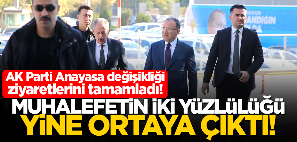 AK Parti Anayasa değişikliği ziyaretlerini tamamladı! Muhalefetin iki yüzlülüğü yine ortaya çıktı