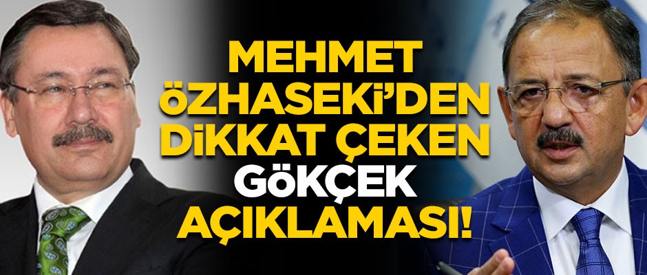 AK Parti'nin Ankara adayı Mehmet Özhaseki'den flaş Melih Gökçek açıklaması!