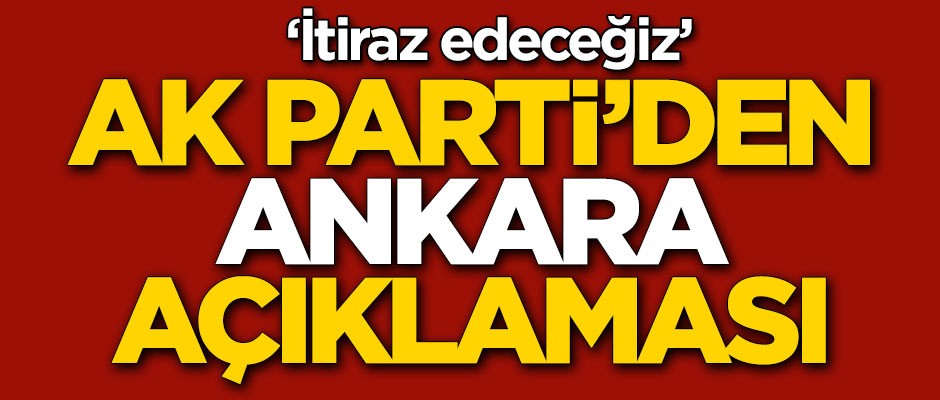 AK Parti, Ankara'nın tüm ilçelerinde itiraz edecek