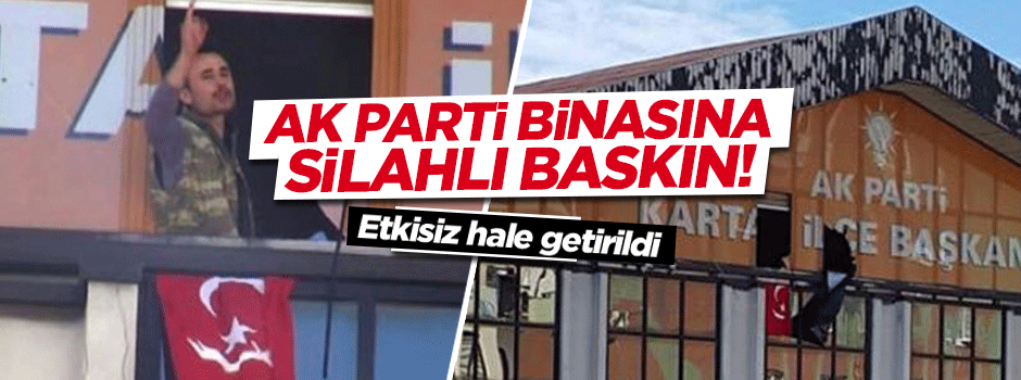 AK Parti binasına silahlı kişiler girdi!