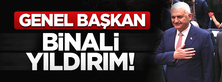 AK Parti Genel Başkan adayı Binali Yıldırım!