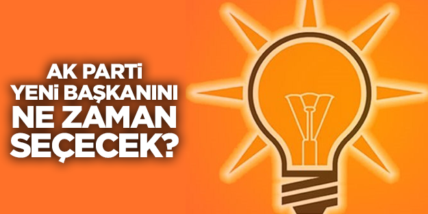 AK Parti genel başkanını 24 Ağustos'ta belirleyecek