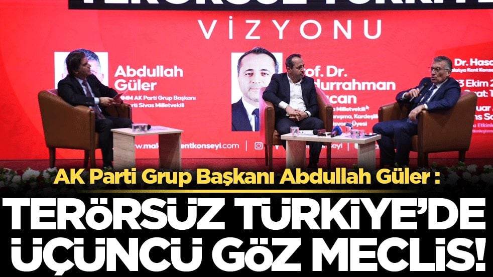 AK Parti Grup Başkanı Abdullah Güler: Terörsüz Türkiye’de üçüncü göz Meclis!