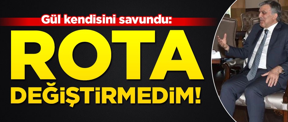 AK Parti hakkında konuşan Gül kendini savundu: Rota değiştirmedim!