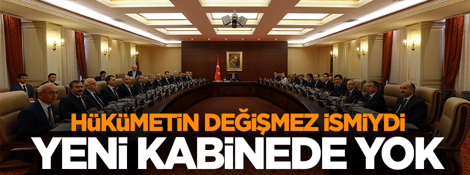 AK Parti hükümetlerinin değişmez ismi kabinede yer almadı