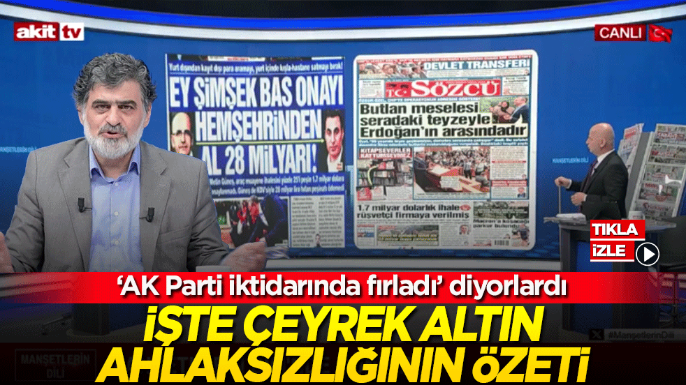 ‘AK Parti iktidarında fırladı’ diyorlardı! İşte çeyrek altın ahlaksızlığının özeti