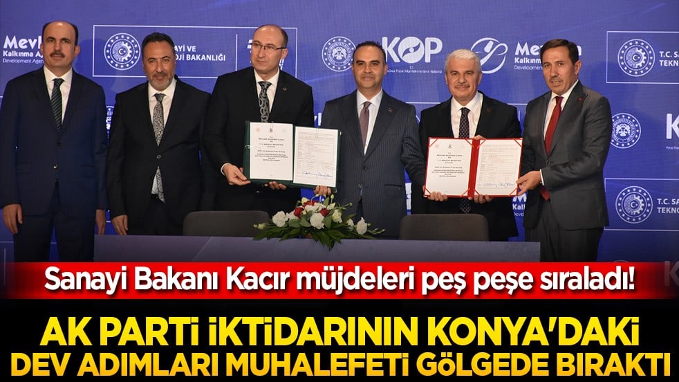 AK Parti iktidarının Konya'daki dev adımları muhalefeti gölgede bıraktı! Sanayi Bakanı Kacır müjdeleri peş peşe sıraladı!
