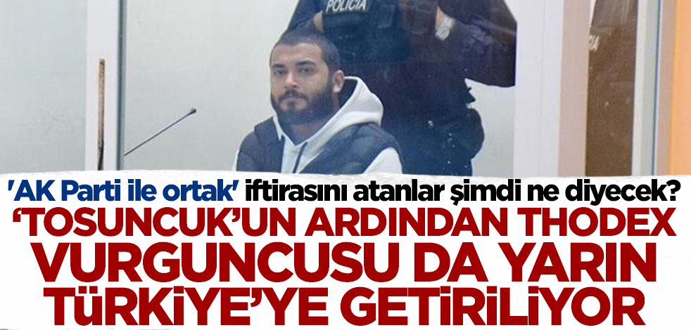 'AK Parti ile ortaklığı var' iftirasını atanlar şimdi ne diyecek? Thodex vurguncusu Fatih Özer yarın Türkiye'ye getiriliyor