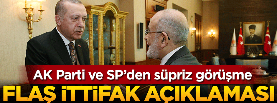 AK Parti ile Saadet Partisi görüştü
