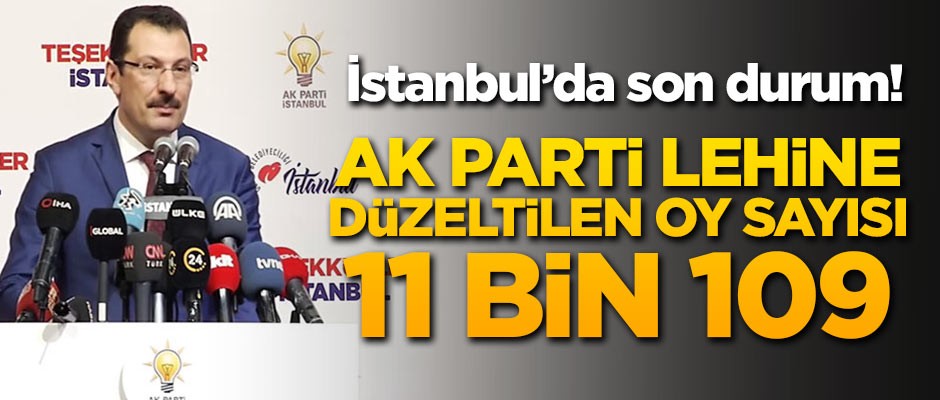 AK Parti İstanbul'da son durumu açıkladı