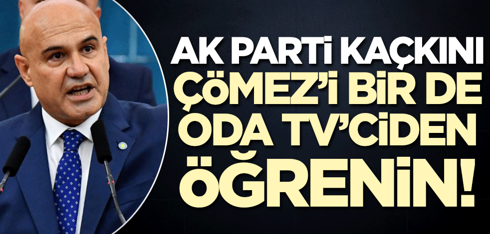 Ak Parti kaçkını İP'li Çömez'i bir de ODA TV'ciden öğrenin