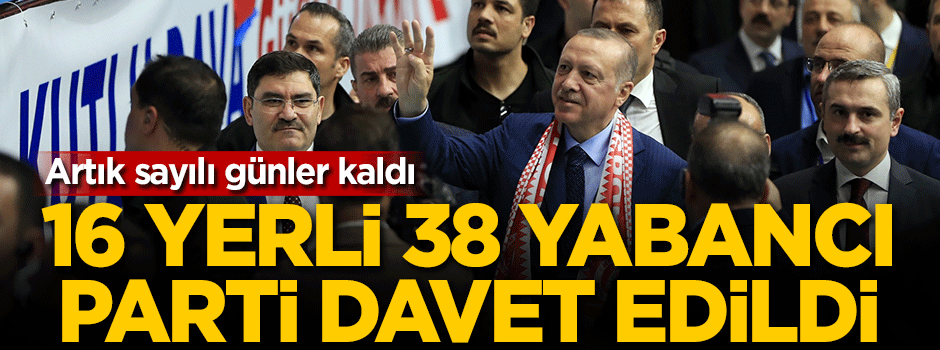 AK Parti kongresi için 16 yerli 38 yabancı siyasi partiye davet