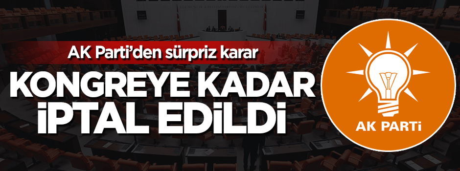 AK Parti kongreye kadar grup toplantısı yapmayacak