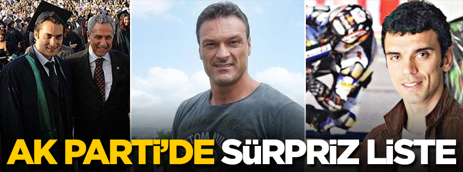 AK Parti listesinde sürpriz isimler!