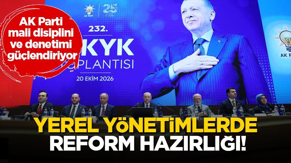 AK Parti mali disiplini ve denetimi güçlendiriyor… Yerel yönetimlerde reform hazırlığı!