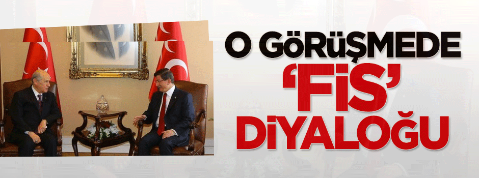 AK Parti- MHP görüşmesinde ‘Fis’ diyaloğu