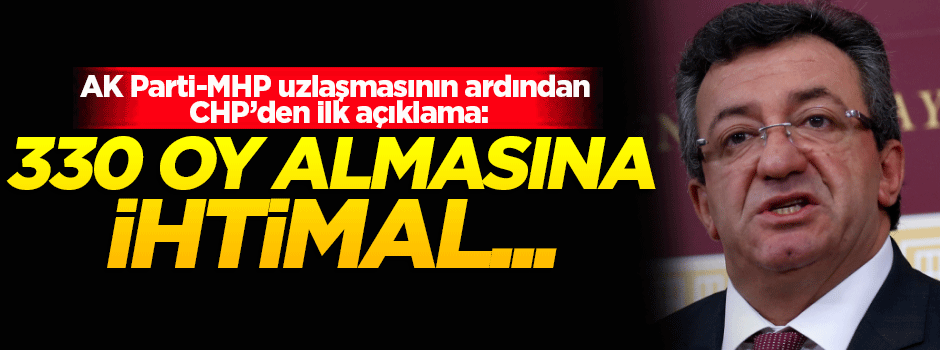 AK Parti-MHP uzlaşmasının ardından CHP'den ilk açıklama geldi