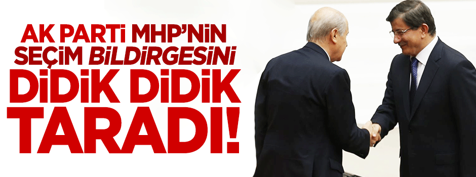 AK Parti, MHP’nin "seçim bildirgesi"ni didik didik taradı