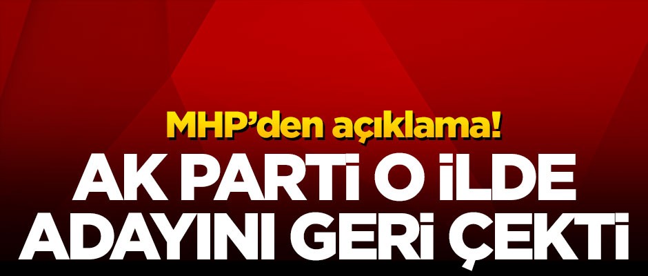 AK Parti o ilde adayını geri çekti