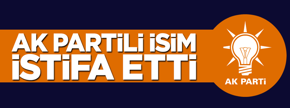 AK Parti Ovacık İlçe Başkanı istifa etti