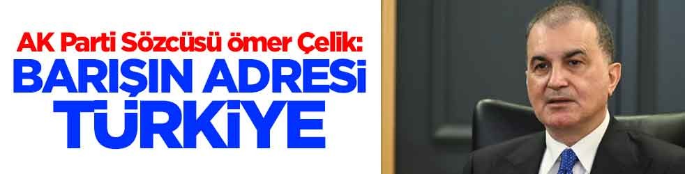 AK Parti Sözcüsü Ömer Çelik: Adres Türkiye
