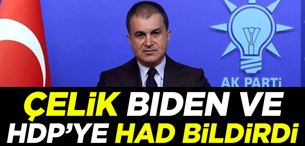 AK Parti Sözcüsü Ömer Çelik, Biden ve HDP'ye had bildirdi