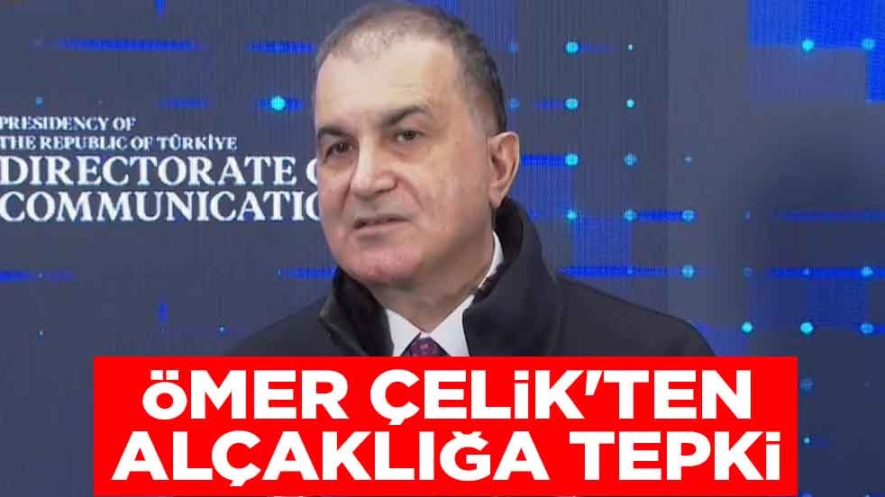 Ömer Çelik'ten alçaklığa tepki