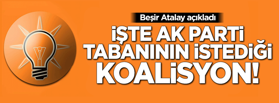 AK Parti tabanı MHP ile koalisyon istiyor