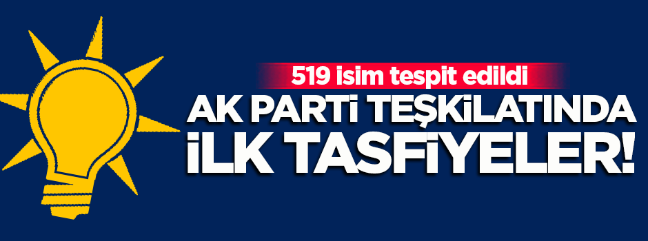 AK Parti teşkilatında ilk tasfiyeler başladı