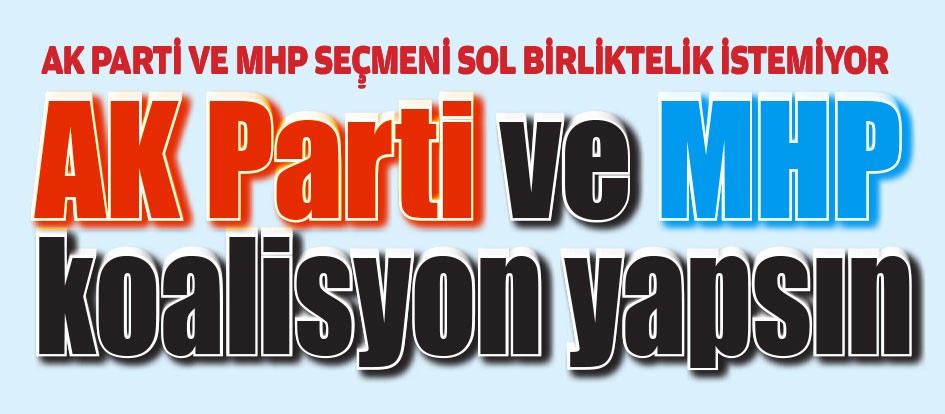 AK Parti ve MHP koalisyon yapsın