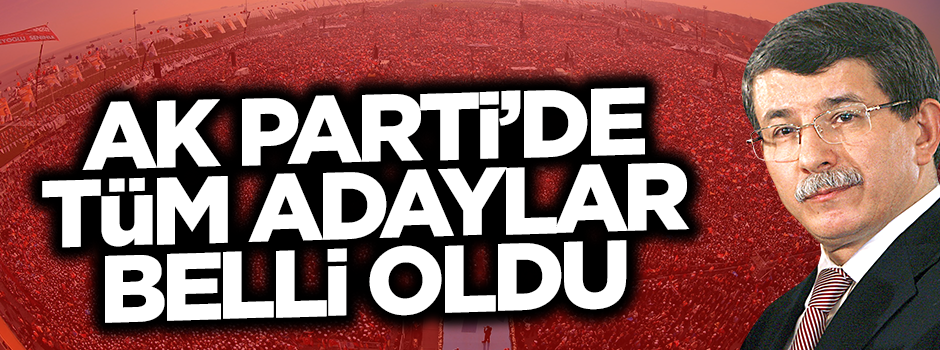 AK Parti'de aday listesi Başbakan Davutoğlu'nun masasında
