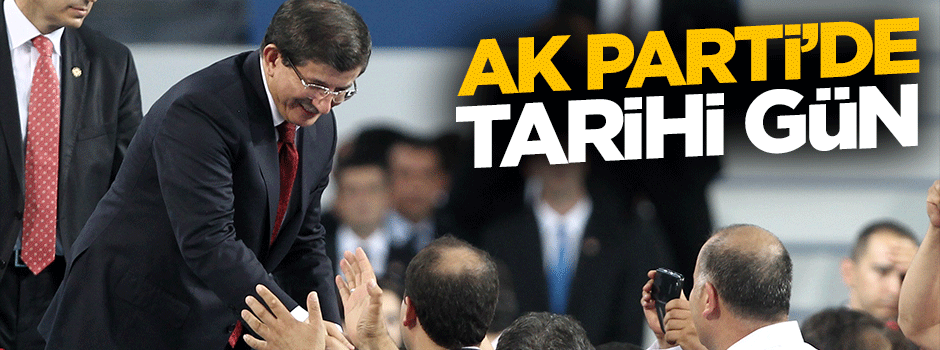 AK Parti'de büyük gün