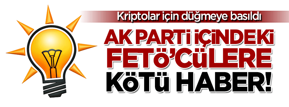 AK Parti'de FETÖ temizliği
