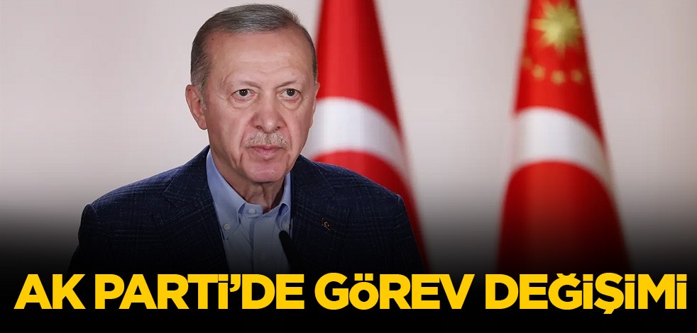 Ak Parti'de görev değişimi!
