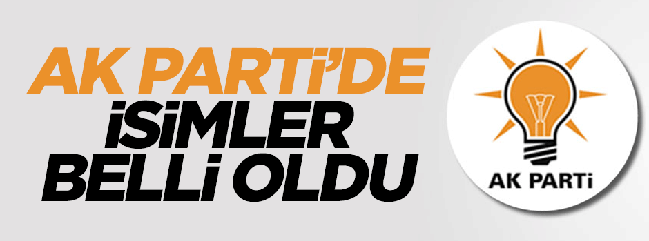 AK Parti'de MKYK listesi belli oldu