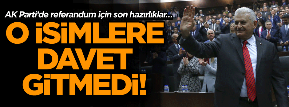 AK Parti’de referandum için son hazırlıklar… O isimlere davet gitmedi!