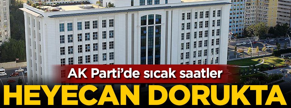 AK Parti aday listesi tamamlandı!