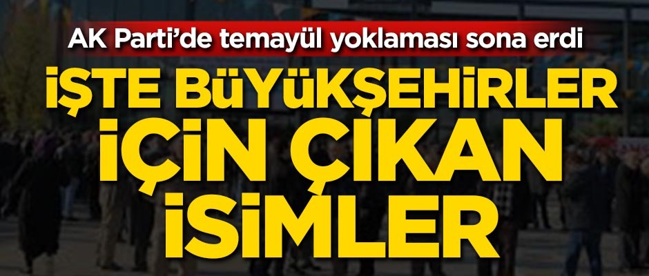 AK Parti'de temayül yoklaması tamamlandı! İşte büyükşehirler için çıkan isimler
