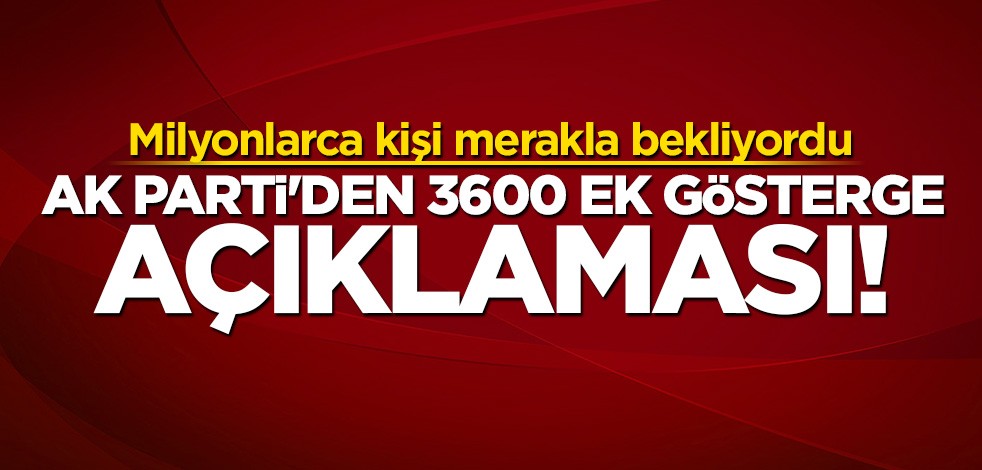 AK Parti'den 3600 ek gösterge açıklaması