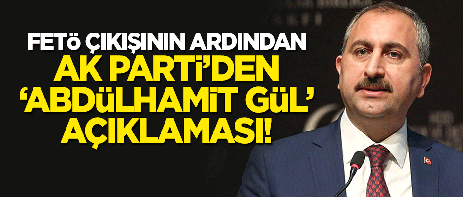AK Parti’den 'Abdulhamit Gül' açıklaması!