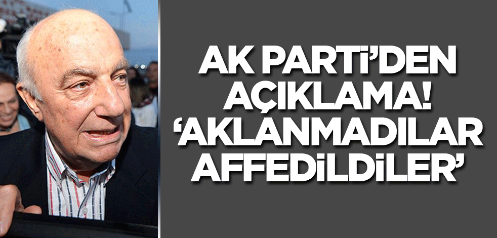 AK Parti'den açıklama! '28 Şubat darbecileri aklanmadı, affedildi!'