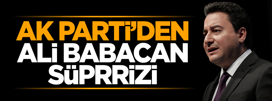 AK Parti'den Ali Babacan sürprizi