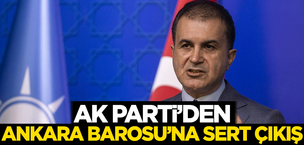 AK Parti'den Ankara Barosu'na sert çıkış