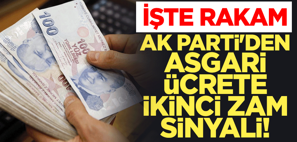AK Parti'den asgari ücrete ikinci zam sinyali! İşte masadaki rakam