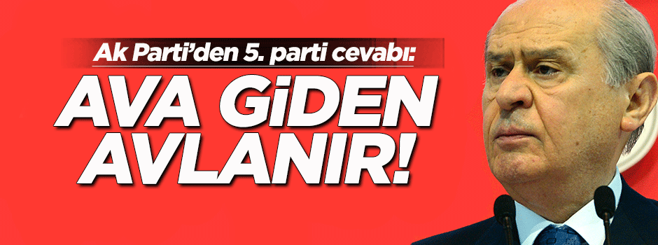 AK Parti'den Bahçeli'ye 5. parti cevabı!
