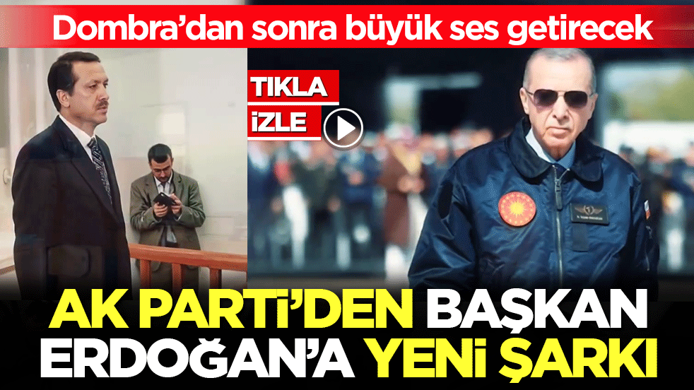 AK Parti’den Başkan Erdoğan’a yeni şarkı: Dombra’dan sonra büyük ses getirecek