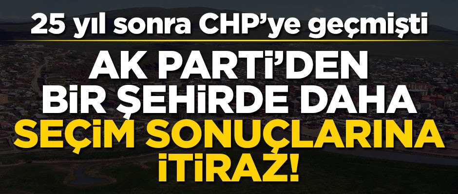 AK Parti'den bir şehirde daha seçim sonuçlarına itiraz
